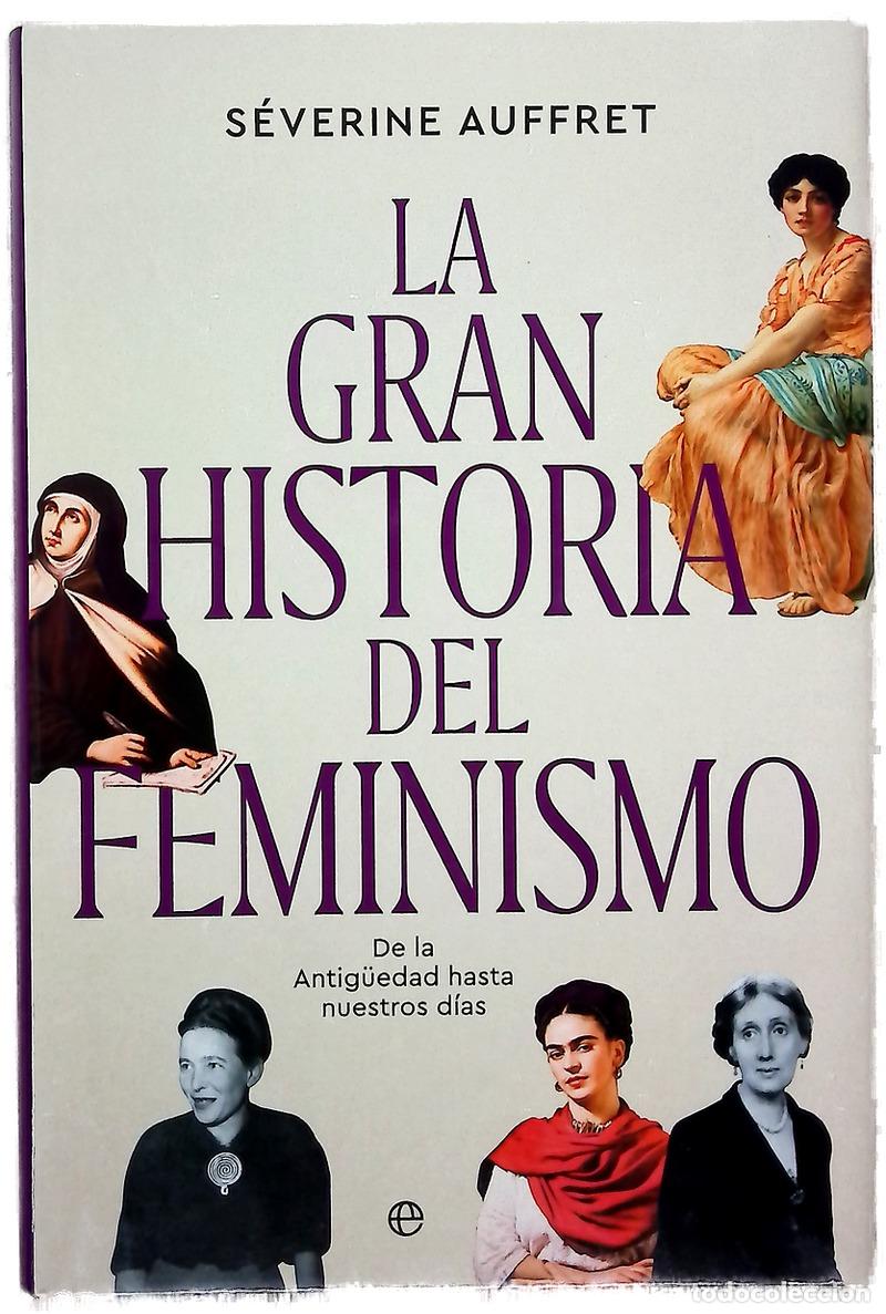 Libros: La gran historia del feminismo : de la antig&uuml;edad hasta nuestros d&iacute;as
