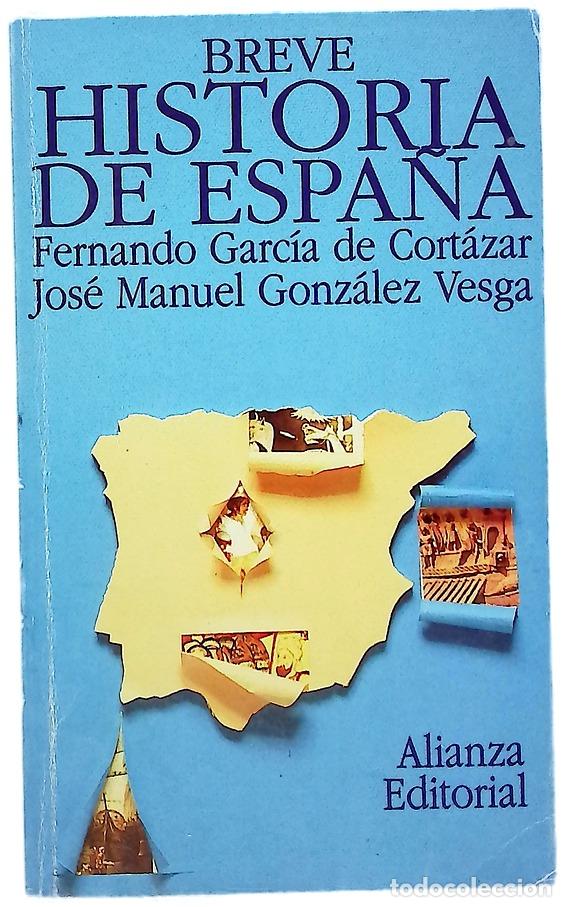 books: Breve historia de Espa&ntilde;a - Garc&iacute;a de Cort&aacute;zar, Fernando; Gonz&aacute;lez Vesga, Jos&eacute; Manuel