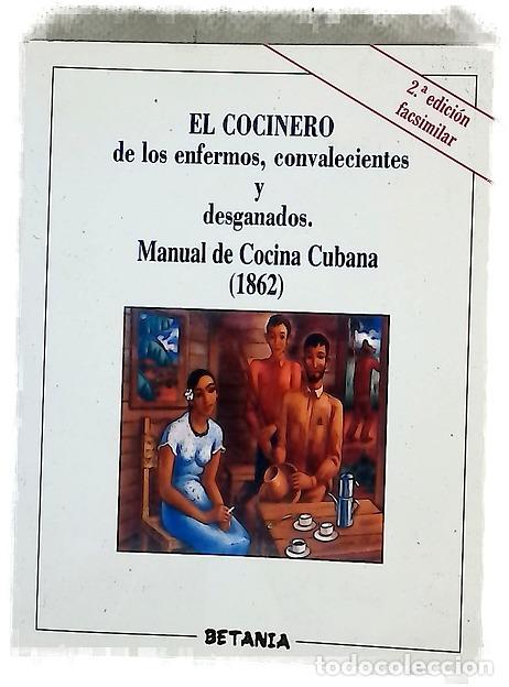 Livres: El cocinero de los enfermos, convalecientes y desganados; Manual de cocina cubana