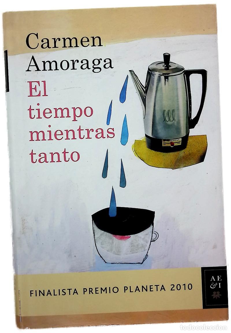 Livres: El tiempo mientras tanto - Amoraga, Carmen