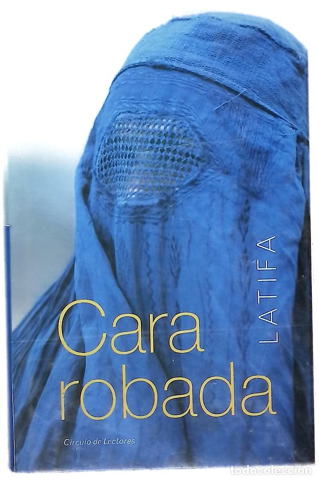 Livres: Cara robada - Latifa; Hachemi, Ch&eacute;k&eacute;ba