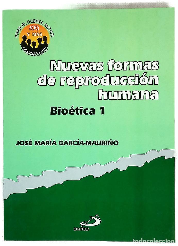 books: Nuevas formas de reproducci&oacute;n humana; Bio&eacute;tica