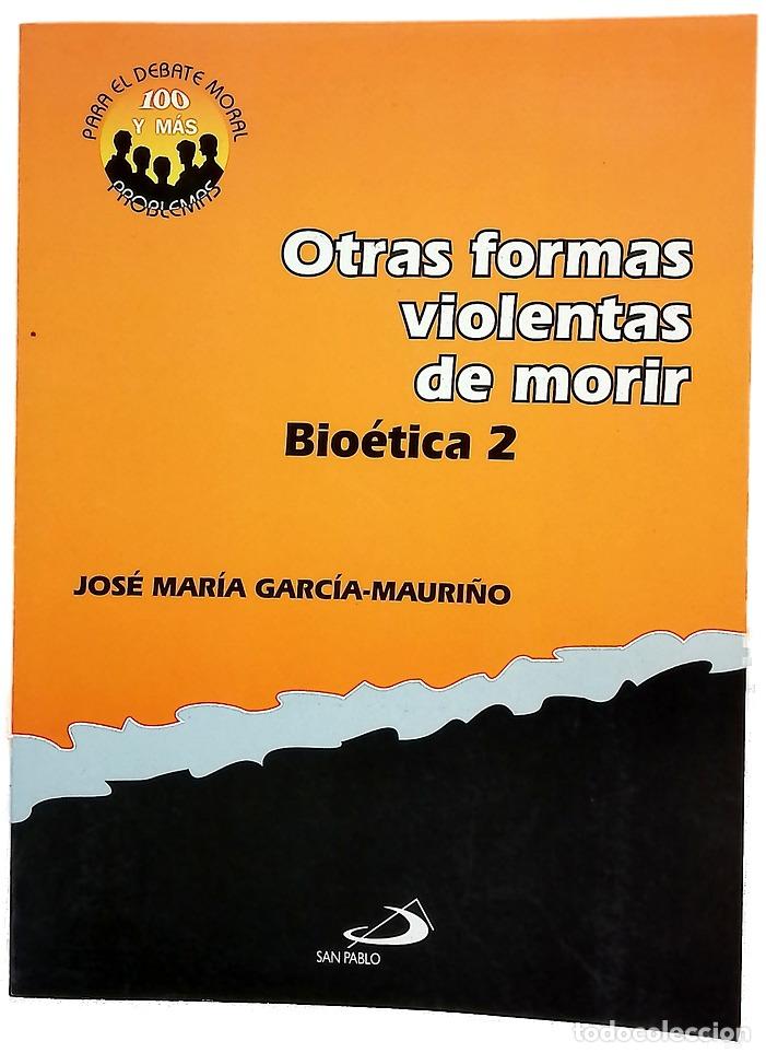 books: Otras formas violentas de morir; Bio&eacute;tica