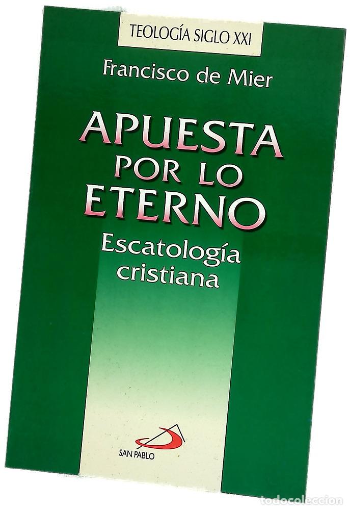 Livres: Apuesta por lo eterno escatolog&iacute;a cristiana