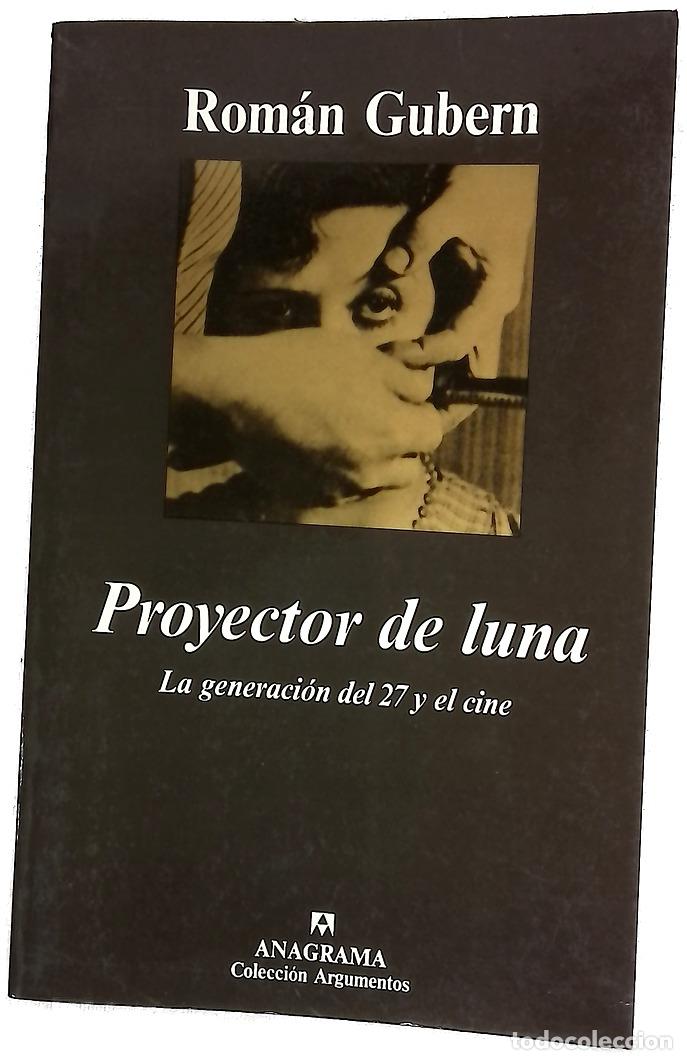 Libri di seconda mano: Proyector de luna la generaci&oacute;n del 27 y el cine
