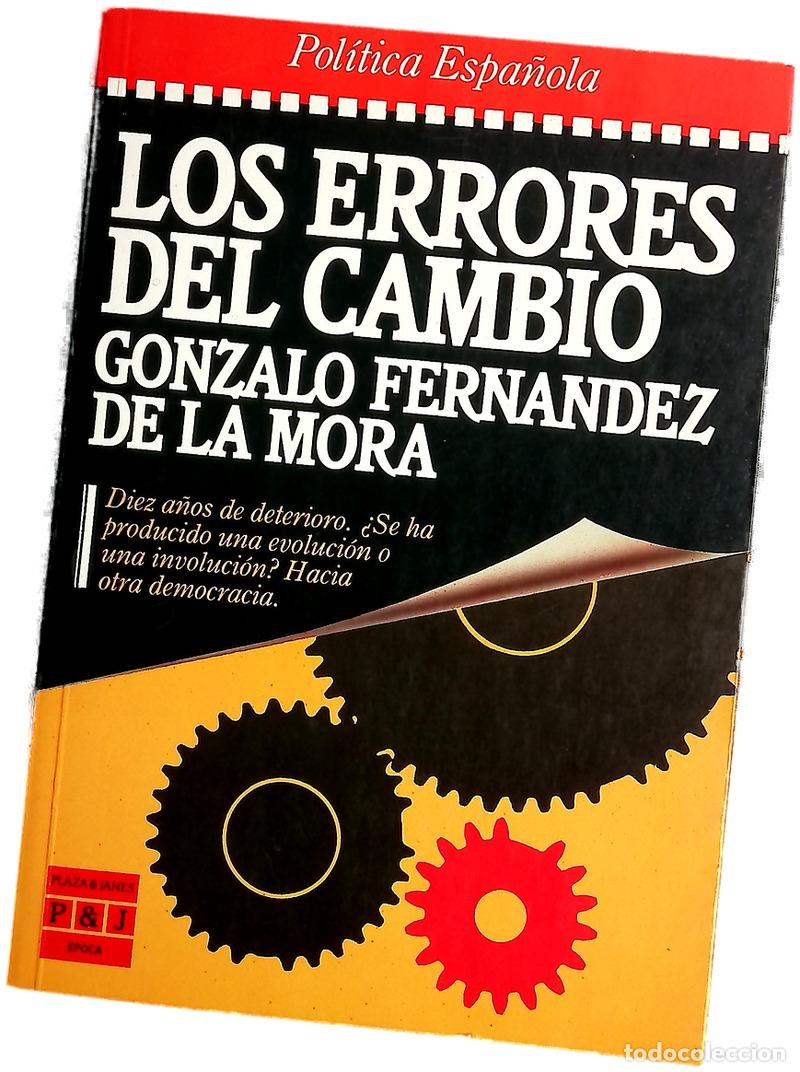 Libri di seconda mano: Los errores del cambio - Fern&aacute;ndez de la Mora, Gonzalo