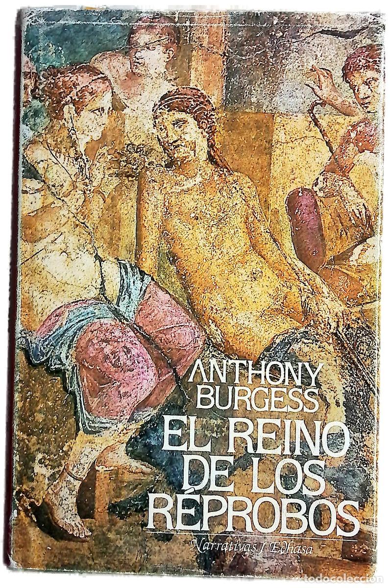 Libros: El Reino de los r&eacute;probos - Burgess, Anthony; Ram&oacute;n Buenaventura