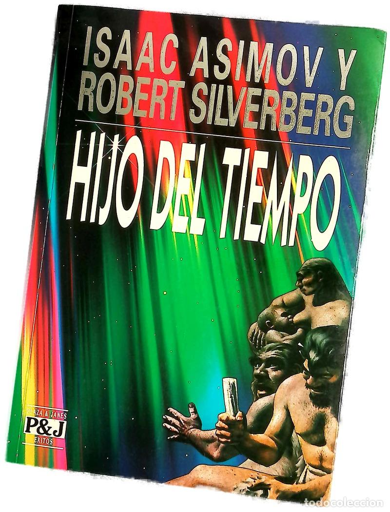 Libros: Hijo del tiempo - Asimov, Isaac; Silverberg, Robert; Murillo, Eduardo G