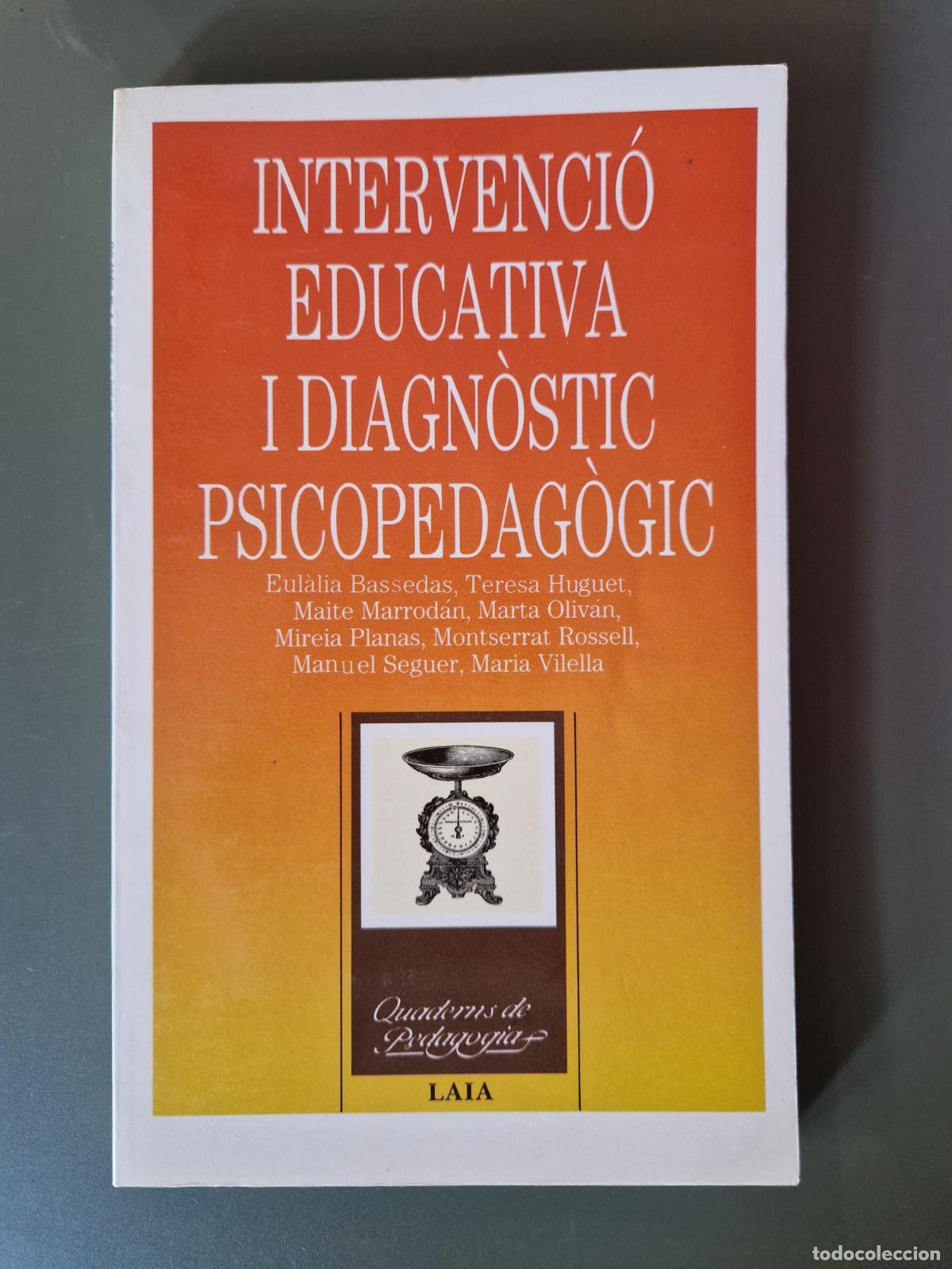books: Intervenci&oacute; educativa i diagn&ograve;stic psicopedag&ograve;gic (Descatalogat) - E. Bassedas, T. Huguet, M. Marrod