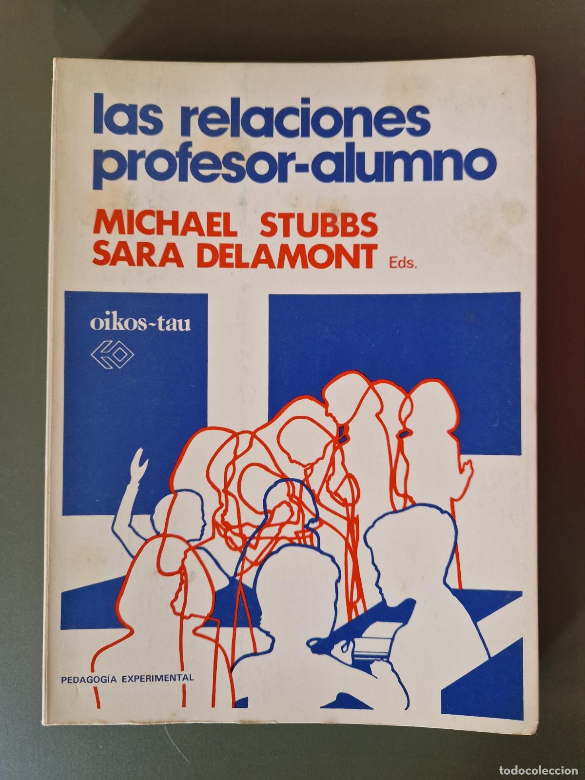 Libri di seconda mano: Las relaciones profesor-alumno - Michael Stubbs, Sara Delamont