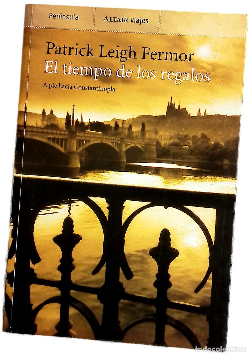Libros: El tiempo de los regalos a pie hacia Constantinopla, desde Holanda hasta el curso medio del Danubio
