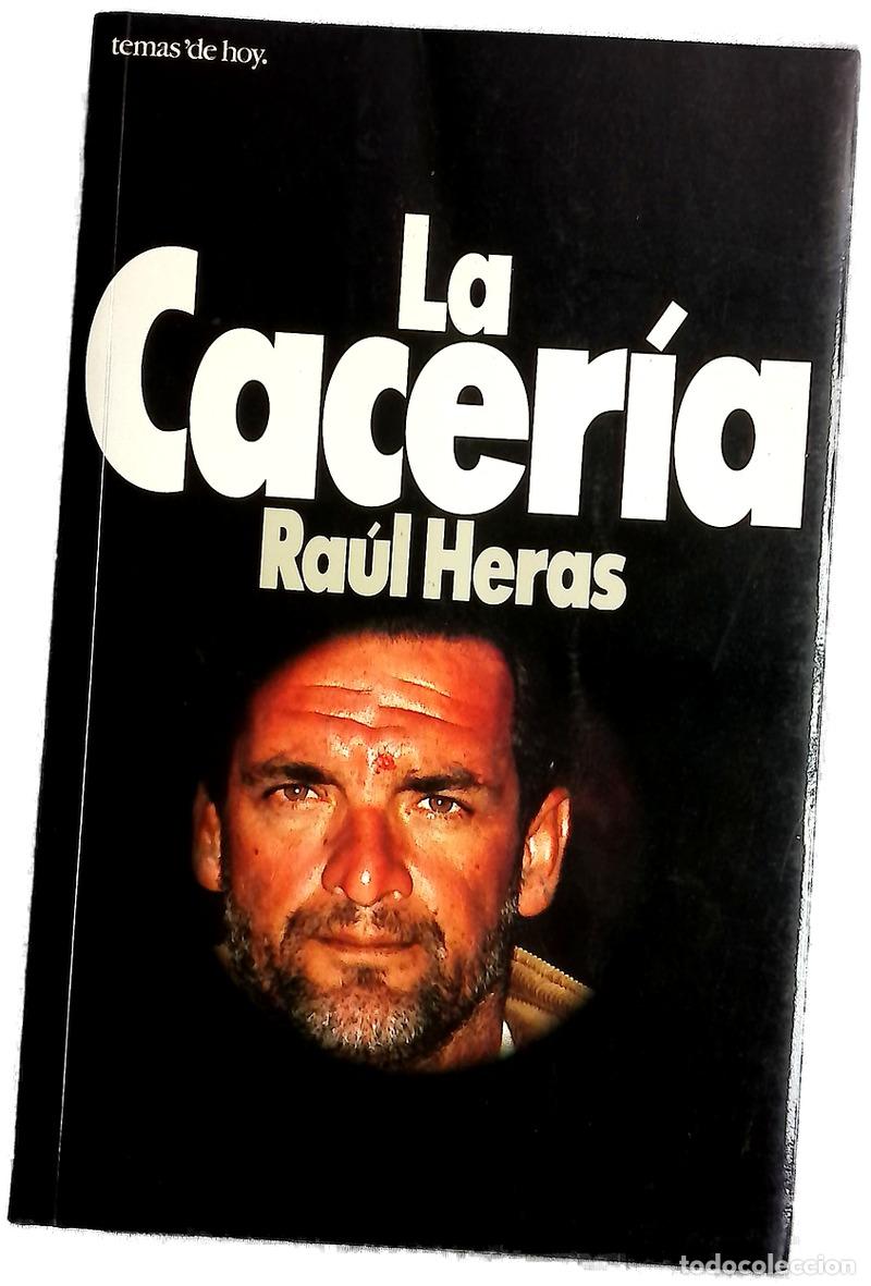 Libros: La cacer&iacute;a - Heras, Ra&uacute;l - Temas de Hoy