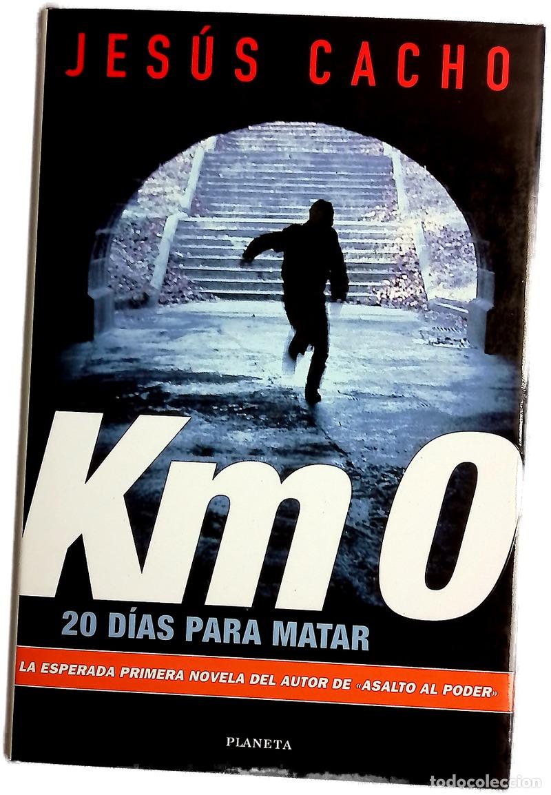 Livros em segunda m&atilde;o: Km 0, 20 d&iacute;as para matar - Cacho, Jes&uacute;s