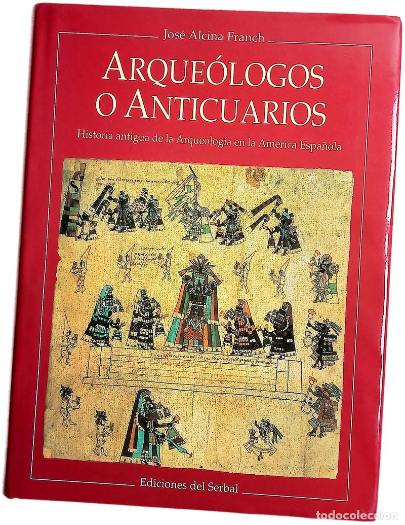 Livros em segunda m&atilde;o: Arque&oacute;logos o anticuarios historia antigua de la arqueolog&iacute;a en la Am&eacute;rica espa&ntilde;ola