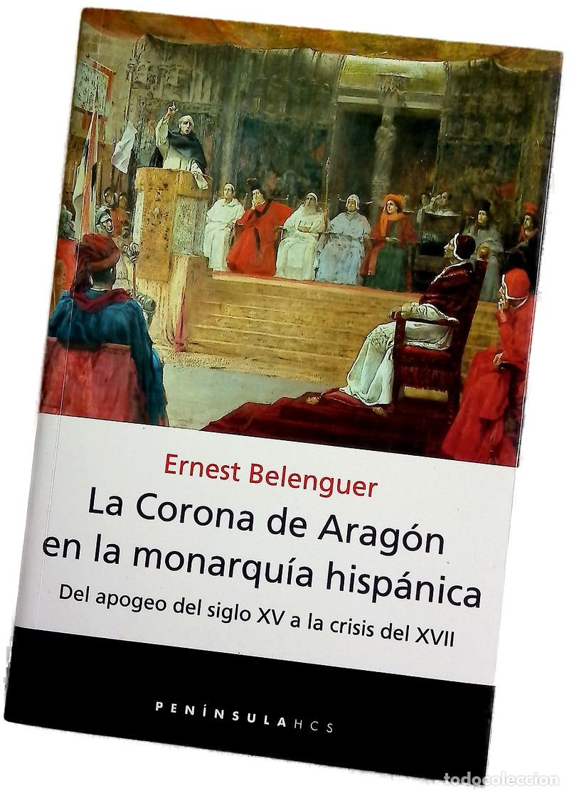 books: La Corona de Arag&oacute;n en la monarqu&iacute;a hisp&aacute;nica del apogeo del siglo XV a la crisis del XVII