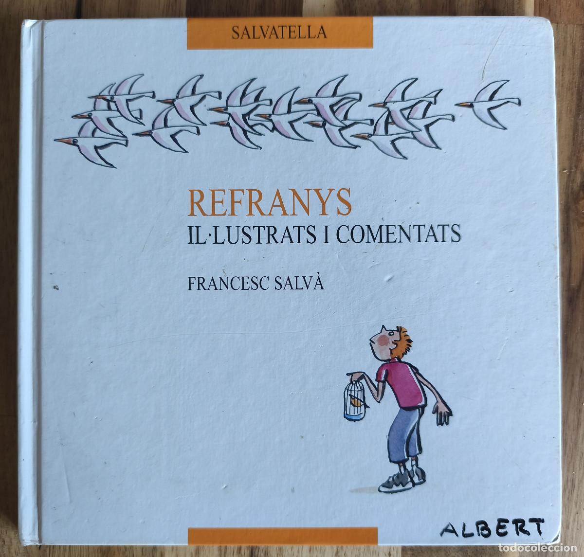 Libros: REFRANYS IL&middot;LUSTRATS I COMENTATS - Francesc Salv&agrave; - Edit. Salvatella - 2001 1&ordf; Edici&oacute;