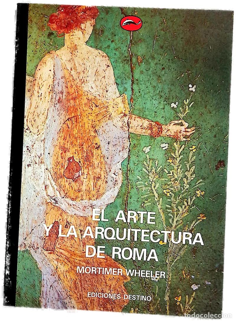 Libri di seconda mano: El Arte y La Arquitectura de Roma