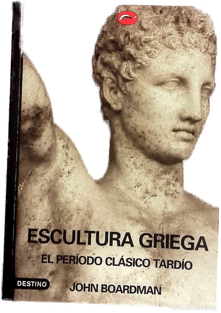 Libri di seconda mano: Escultura griega. El per&iacute;odo cl&aacute;sico tard&iacute;o