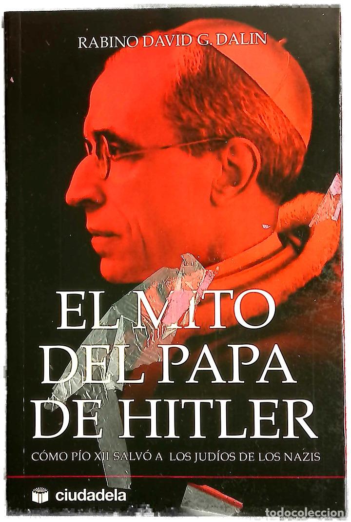 Libros: El mito del Papa de Hitler c&oacute;mo P&iacute;o XII salv&oacute; a los jud&iacute;os de los nazis