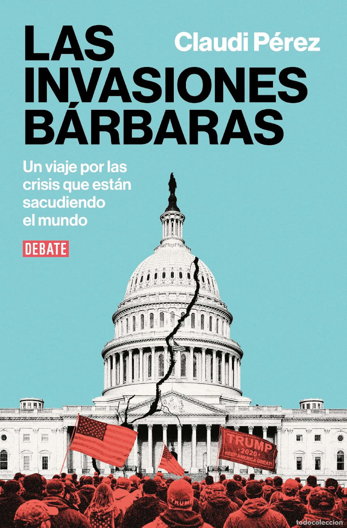 books: Las invasiones b&aacute;rbaras: Un viaje por las crisis que est&aacute;n sacudiendo el mundo