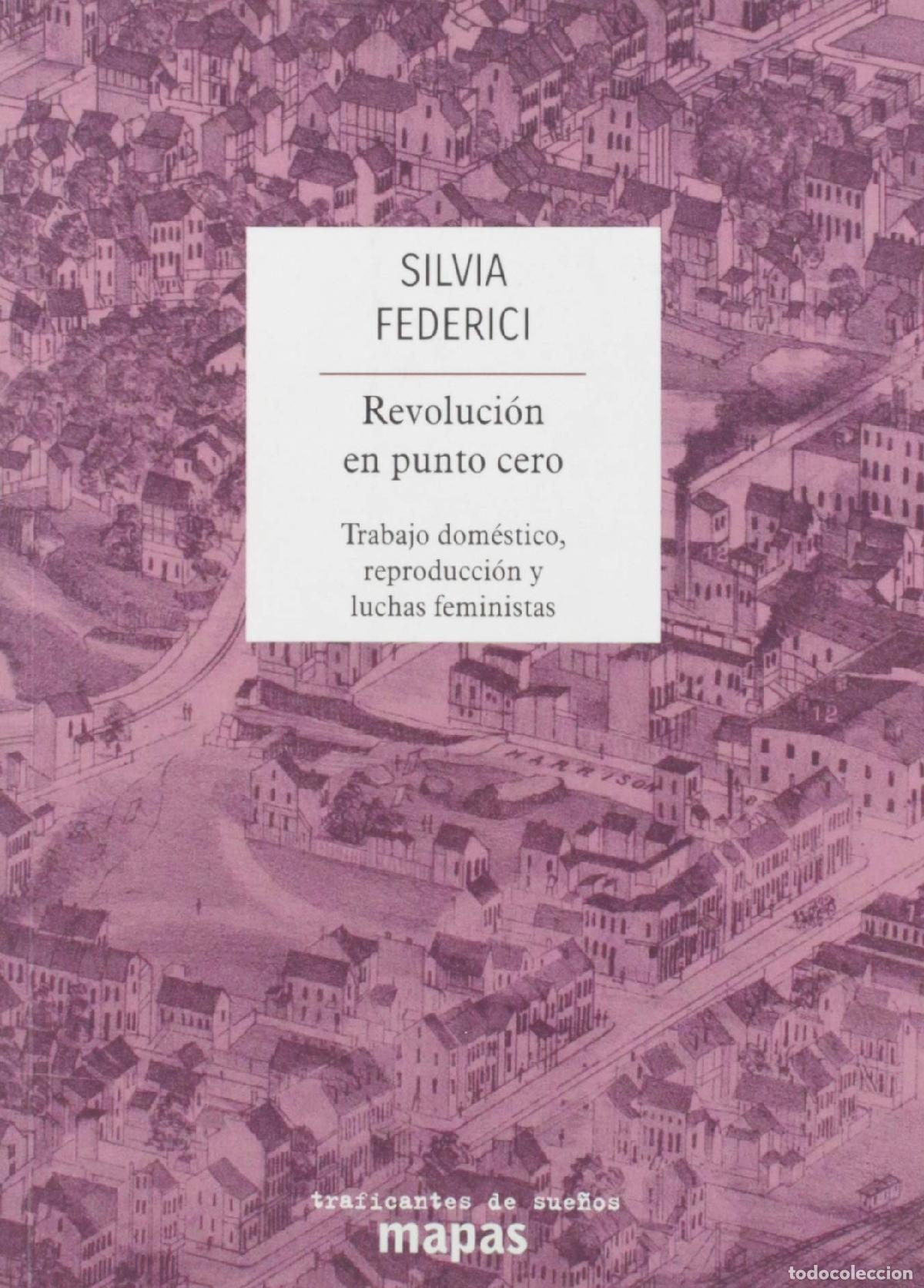 Livres: Revoluci&oacute;n En Punto Cero. Trabajo Domestico, Reproducci&oacute;n Y Luchas Feministas (SIN COLECCION)