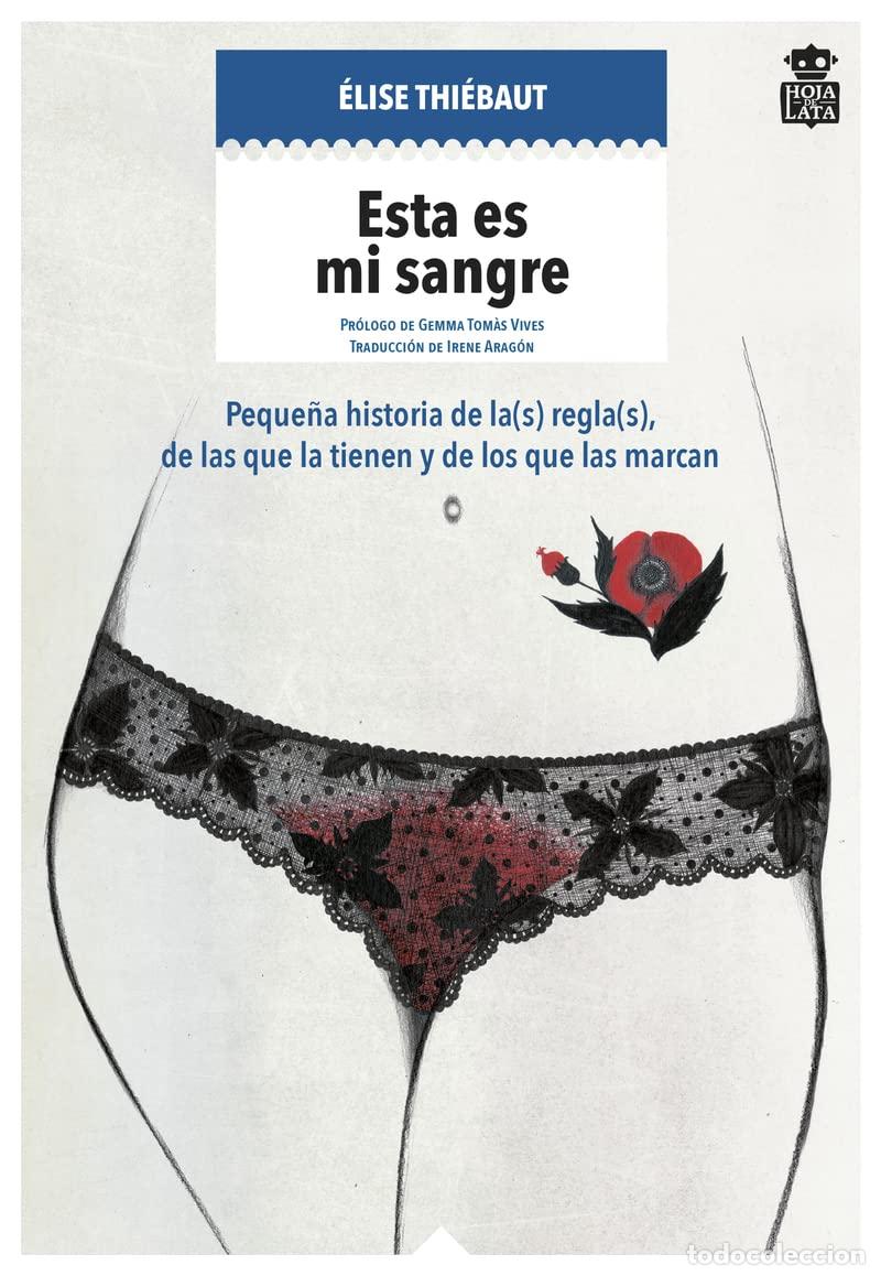 Livres: Esta es mi sangre: Peque&ntilde;a historia de la(s) regla(s), de las que la tienen y de los que las marcan: