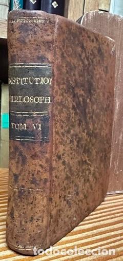 Libros: INSTITUTIONES PHILOSOPHICAE. Tomus VI - JACQUIER, Francisco