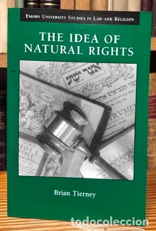 Libros: THE IDEA OF NATURAL RIGHTS. Studies on Natural Rights, Natural Law, and Church Law, 1150-1625 - TIER