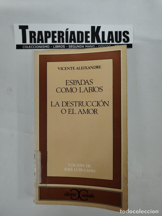 Libros: Espadas como labios; La destrucci&oacute;n o el amor.- Aleixandre, Vicente - tdk105 -