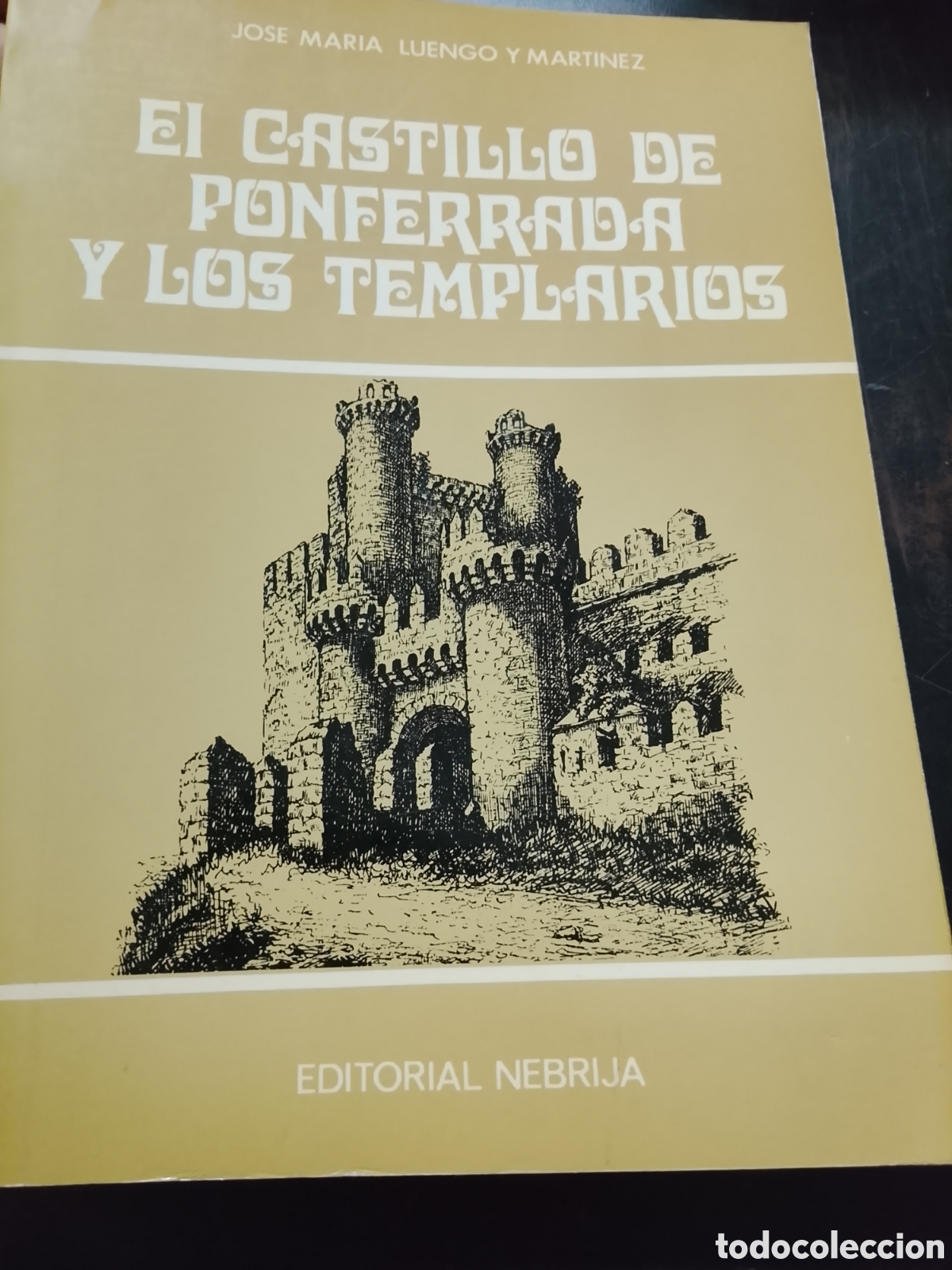 Libros: EL CASTILLO DE PONFERRADA Y LOS TEMPLARIOS - JOSE MARIA LUENGO Y MARTINEZ