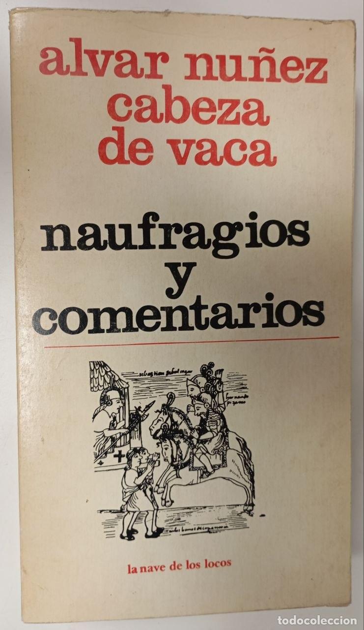 Libros: Naufragios y comentarios - N&uacute;&ntilde;ez Cabeza de Vaca, &Aacute;lvar