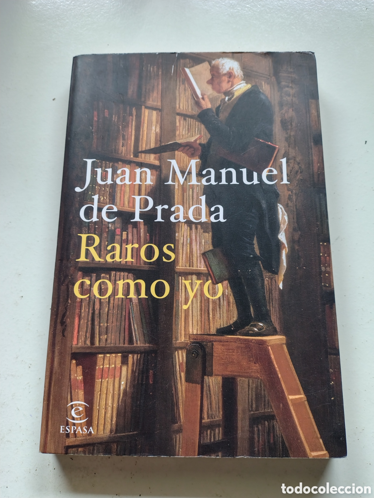 Libros: RAROS COMO YO Juan Manuel de Prada ( 2023 ESPASA ) 272 P&Aacute;GINAS