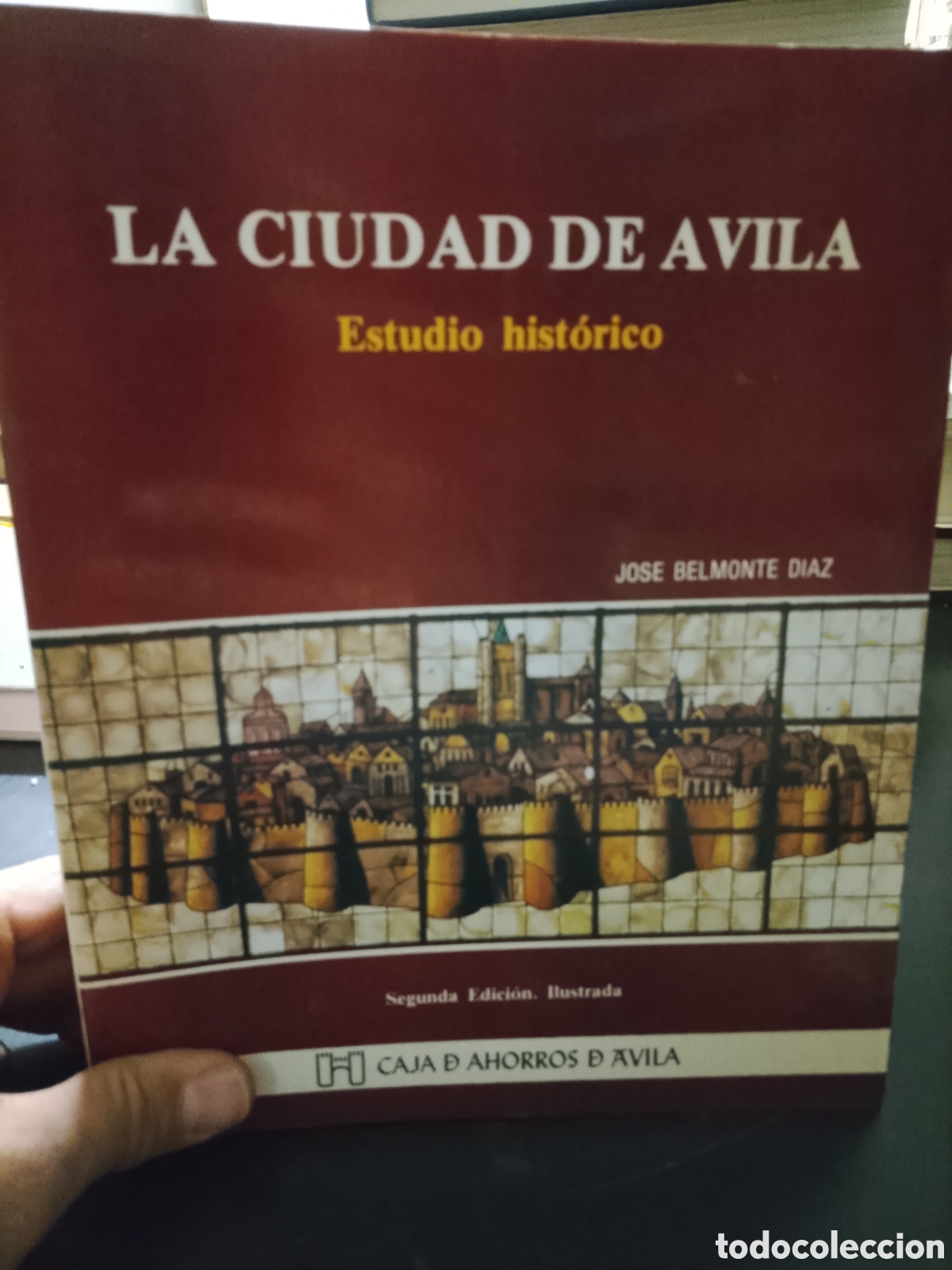 Libros: LA CIUDAD DE AVILA ESTUDIO HISTORICO - JOSE BELMONTE DIAZ