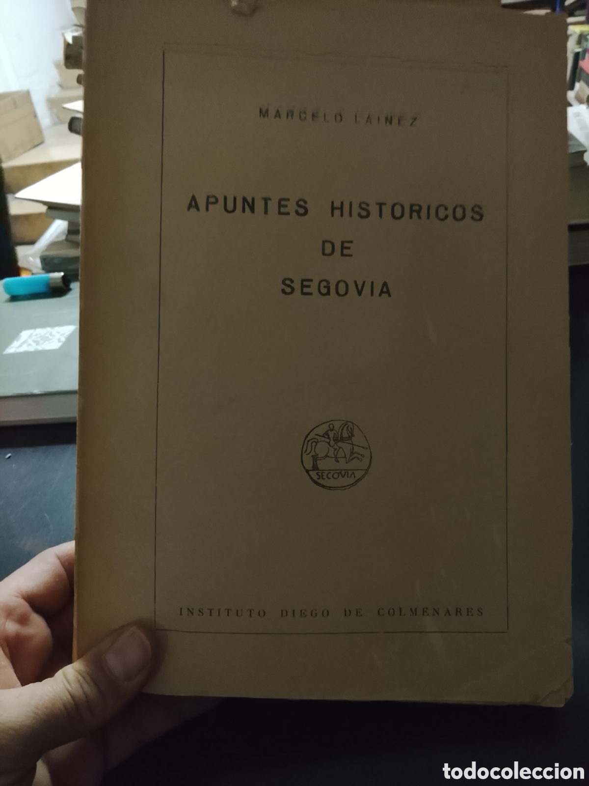 Libros: APUNTES HISTORICOS DE SEGOVIA - MARCELO LAINEZ