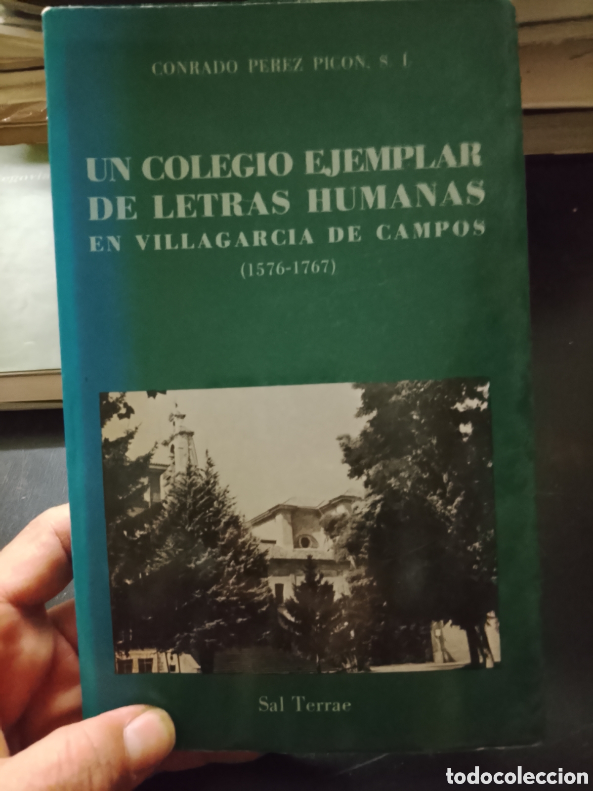 Libros: UN COLEGIO EJEMPLAR DE LETRAS HUMANAS EN VILLAGARCIA DE CAMPOS ( 1576 - 1767 ) -