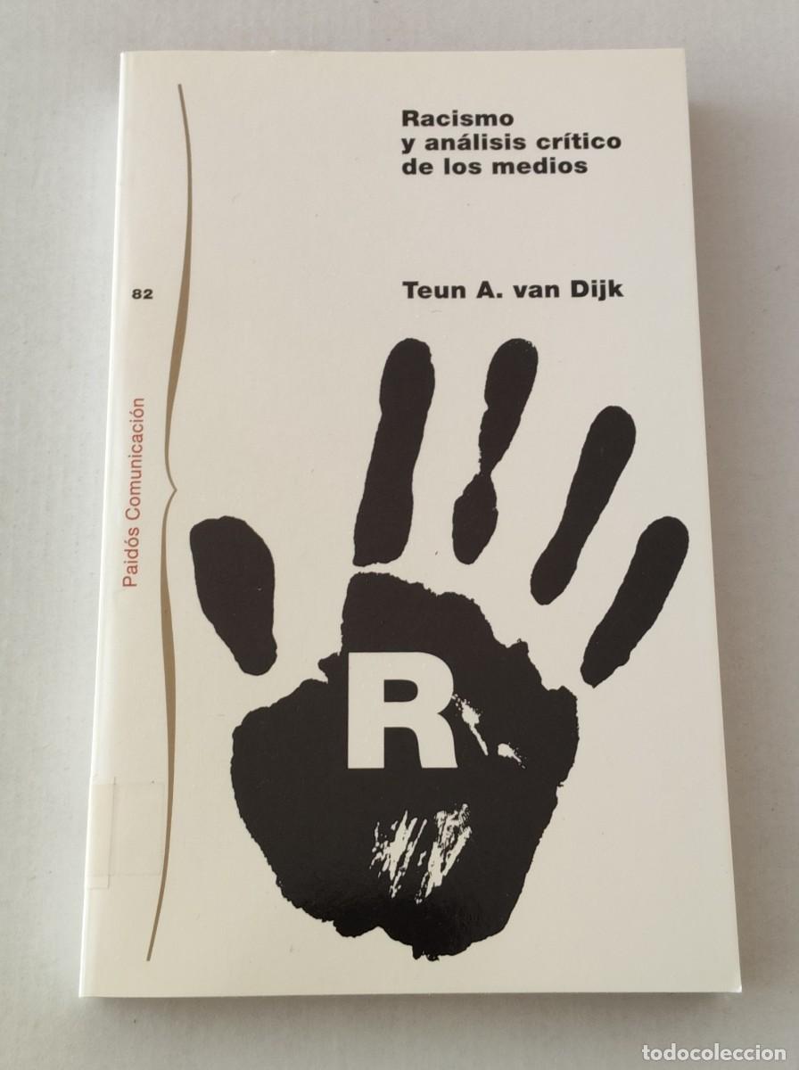 Libros: RACISMO Y AN&Aacute;LISIS CR&Iacute;TICO DE LOS MEDIOS - TEUN A. VAN DIJK - PAID&Oacute;S COMUNICACI&Oacute;N