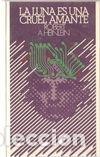 Libros: LA LUNA ES UNA CRUEL AMANTE. - Heinlein, Robert A