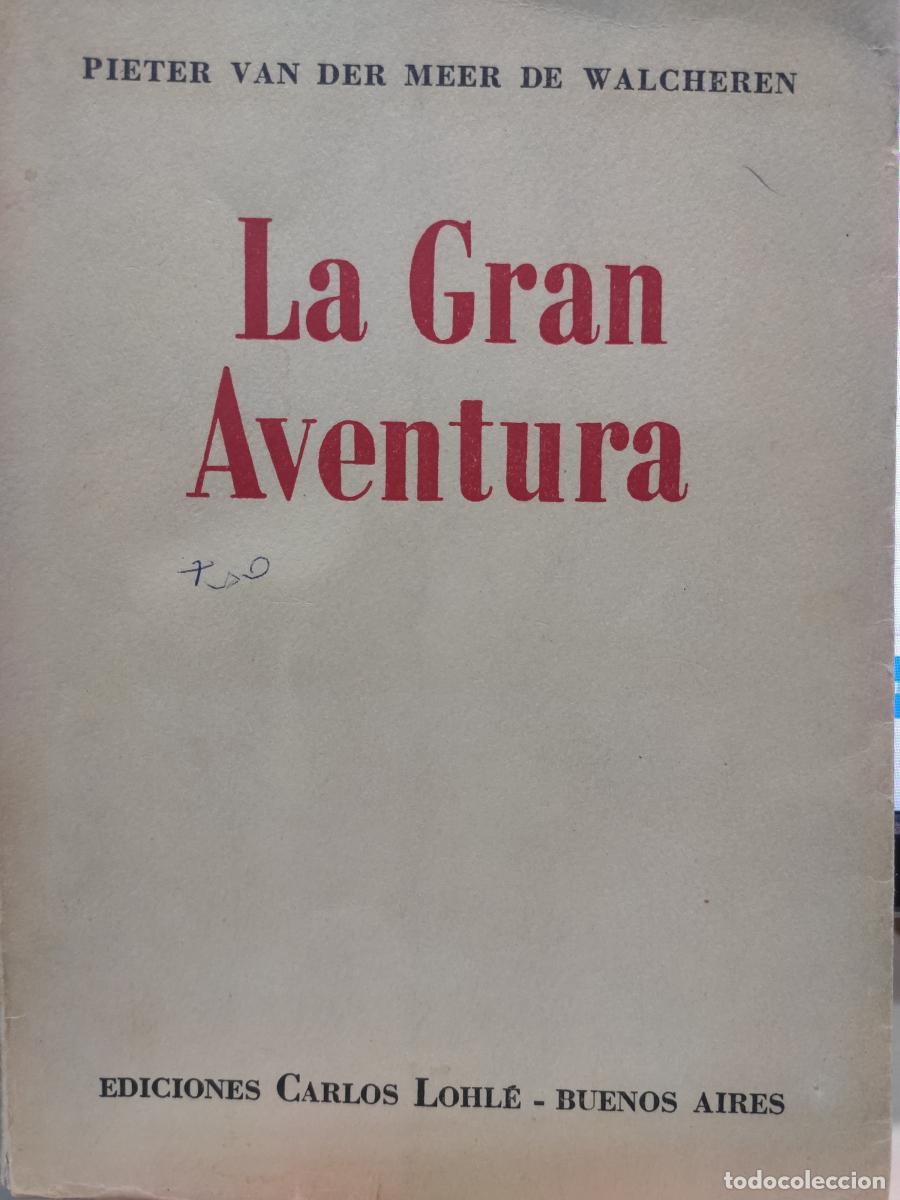 Libros: LA GRAN AVENTURA. - Pieter Van Der Meer de Walcheren
