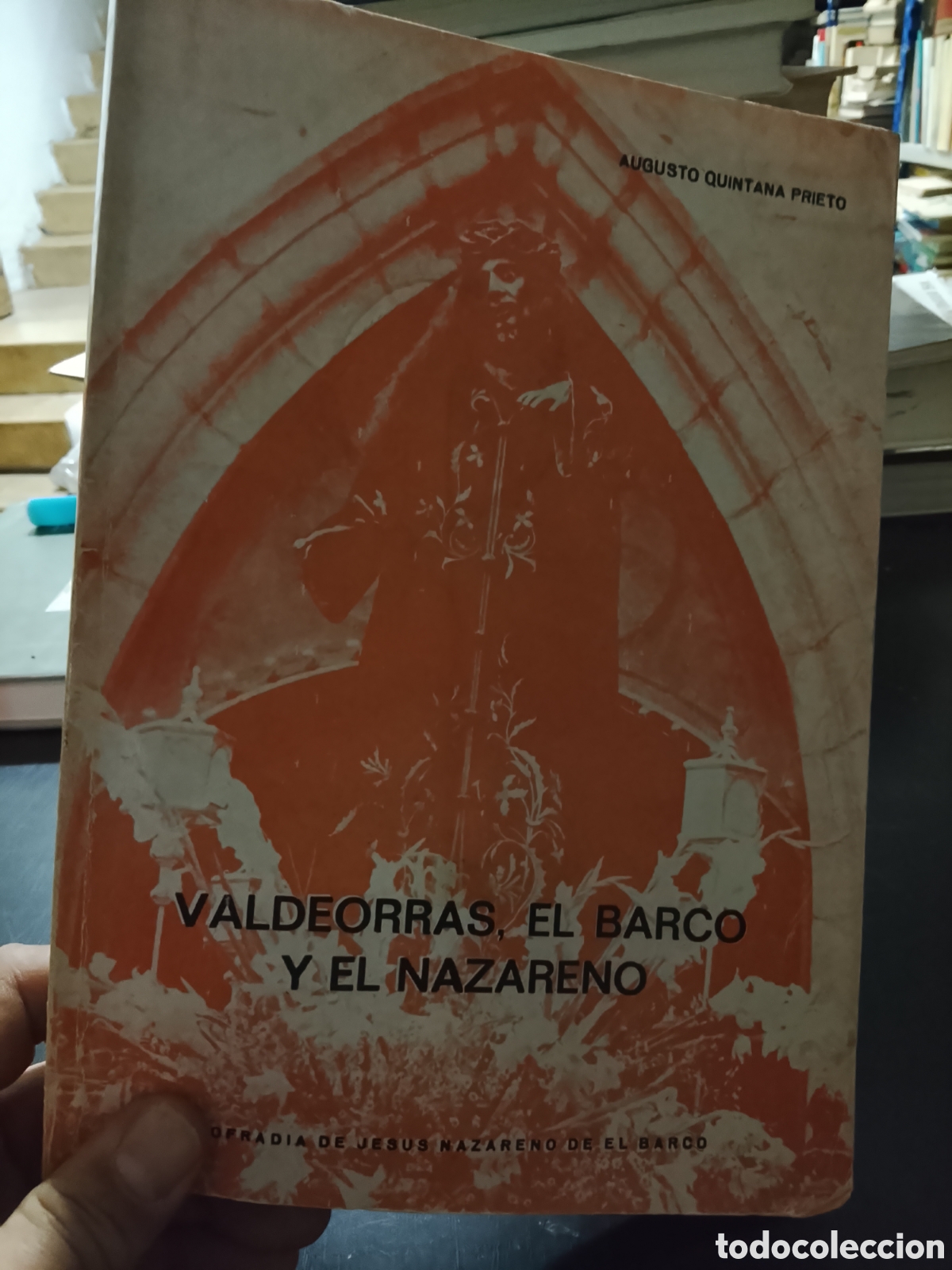 Libros: VALDEORRAS , EL BARCO Y EL NAZARENO - AUGUSTO QUINTANA PRIETO