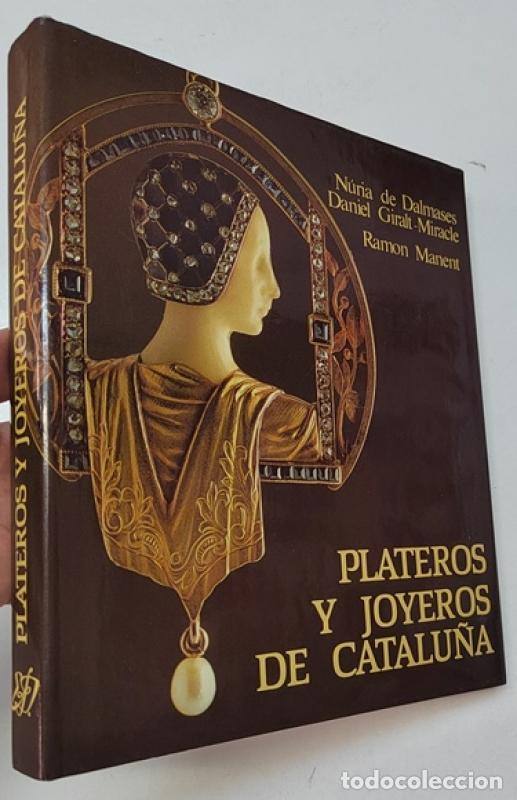 Libros: Plateros y joyeros de Catalu&ntilde;a - N&uacute;ria De Dalmases, Daniel Giralt-miracle, Ramon Manent