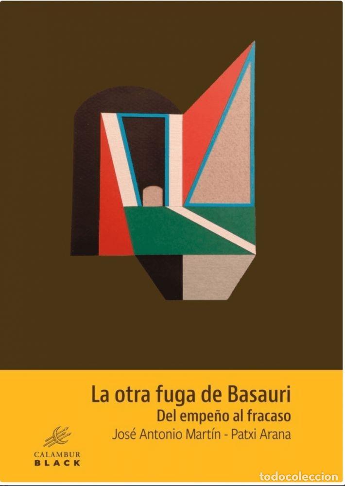 Livros em segunda m&atilde;o: LA OTRA FUGA DE BASAURI - MART&Iacute;N G&Oacute;MEZ, JOS&Eacute; ANTONIO;ARANA ARRIZABALAGA, PATXI