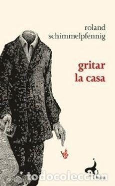 B&uuml;cher: GRITAR LA CASA - SCHIMMELPFENNIG, ROLAND