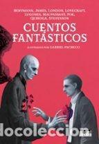 books: CUENTOS FANT&Aacute;STICOS - HOFFMANN; JAMES;LONDON;LOVECRAFT;LUGONES;MAUPASSANT;POE;QUIROGA;STEVENSON