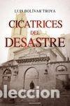 B&uuml;cher: CICATRICES DEL DESASTRE - Bol&iacute;var Troya, Luis