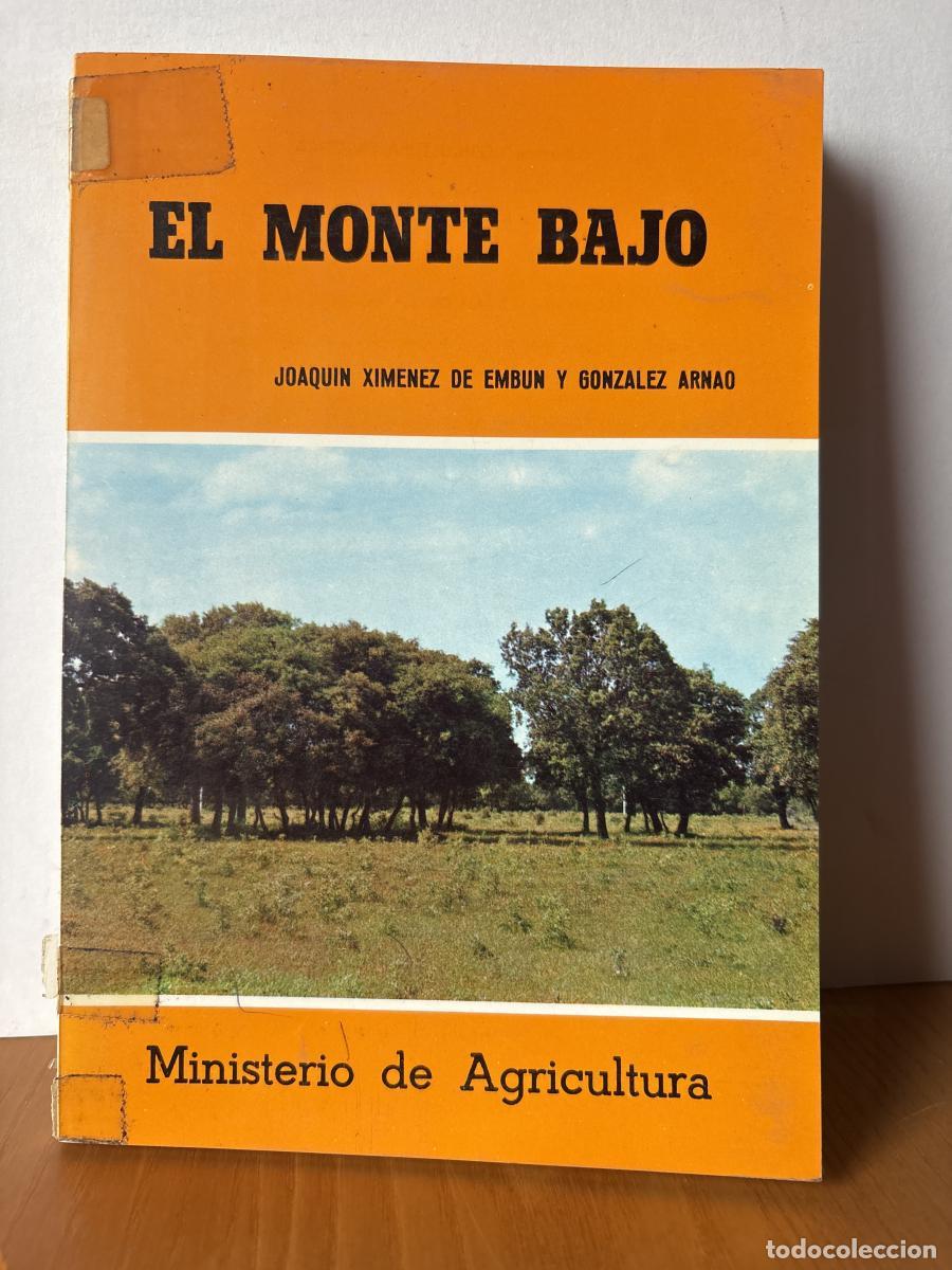Libros: EL MONTE BAJO - JOAQUIN XIMENEZ DE EMBUN Y GONZALEZ ARNAO TDK259