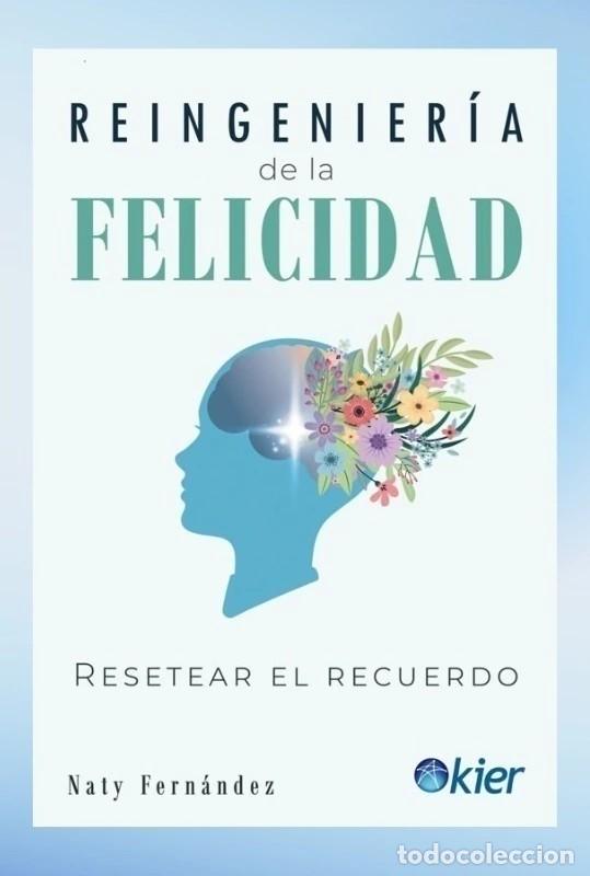 Libros: REINGENIER&Iacute;A DE LA FELICIDAD - FERN&Aacute;NDEZ, NATY