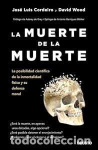Libros: La muerte de la muerte - David William Wood Jos&eacute; Luis Cordeiro Mateo