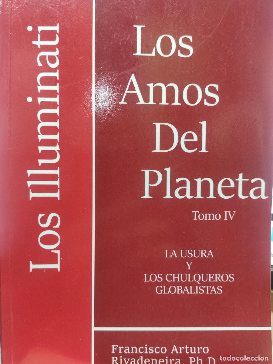 Libros: LOS AMOS DEL PLANETA. Tomo IV. La usura y los chulqueros globalistas. - Francisco Arturo Rivadeneira