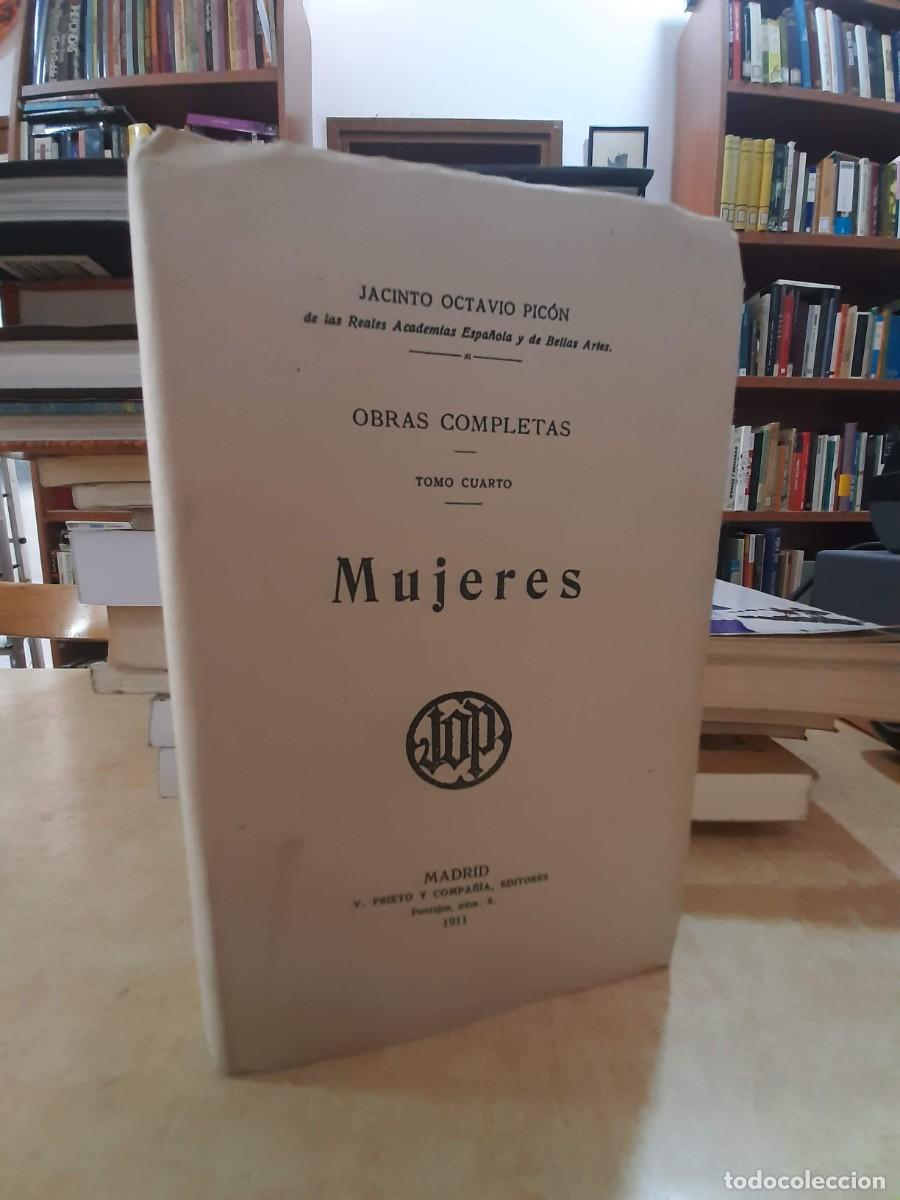 B&uuml;cher: OBRAS COMPLETAS TOMO CUARTO. MUJERES. - OCTAVIO PIC&Oacute;N, JACINTO.