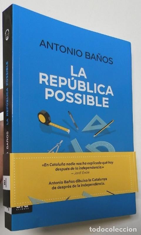 Libros: La rep&uacute;blica possible - Ba&ntilde;os, Antonio - Foto 1